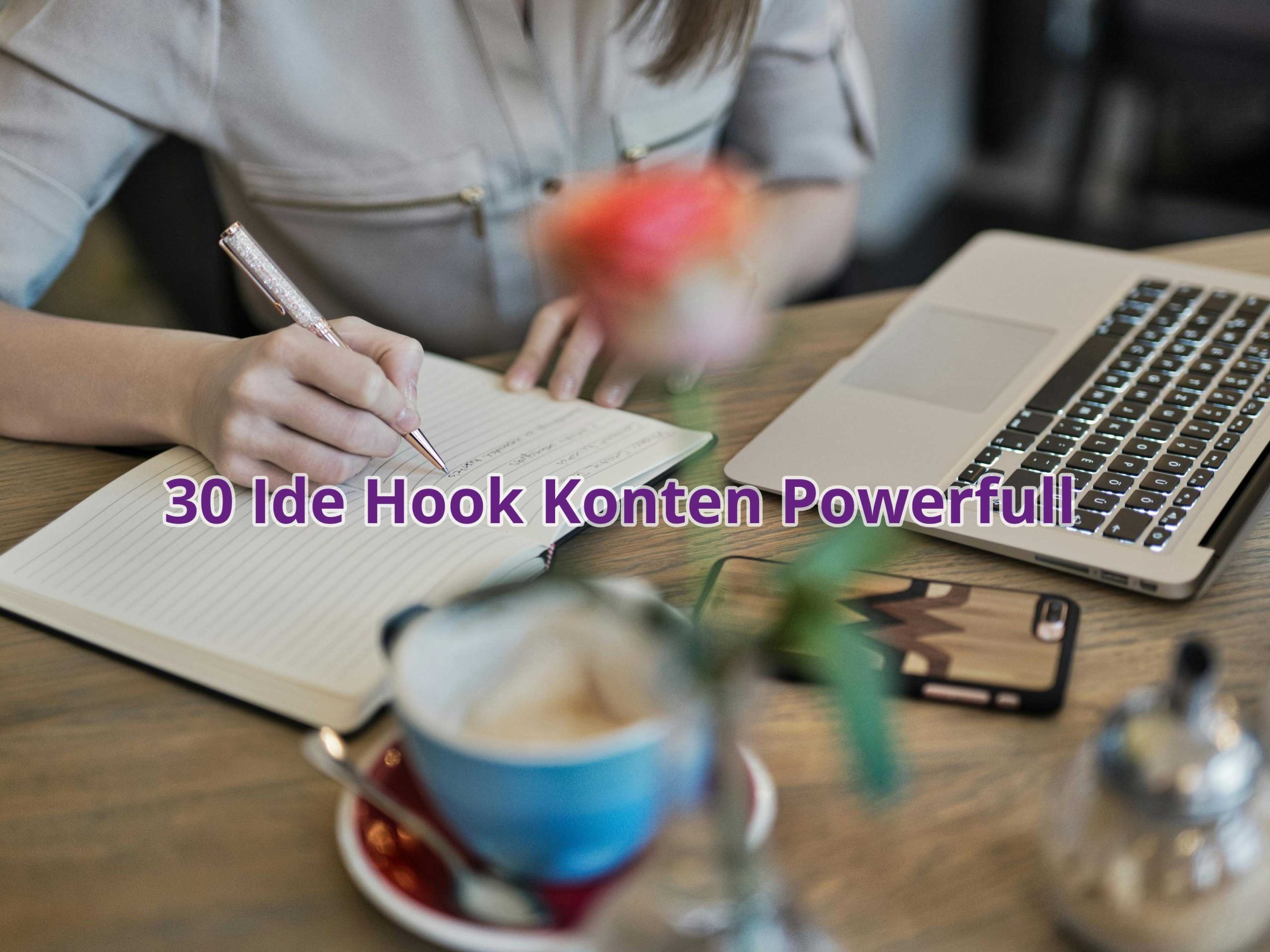 30 Ide Hook Konten Powerfull