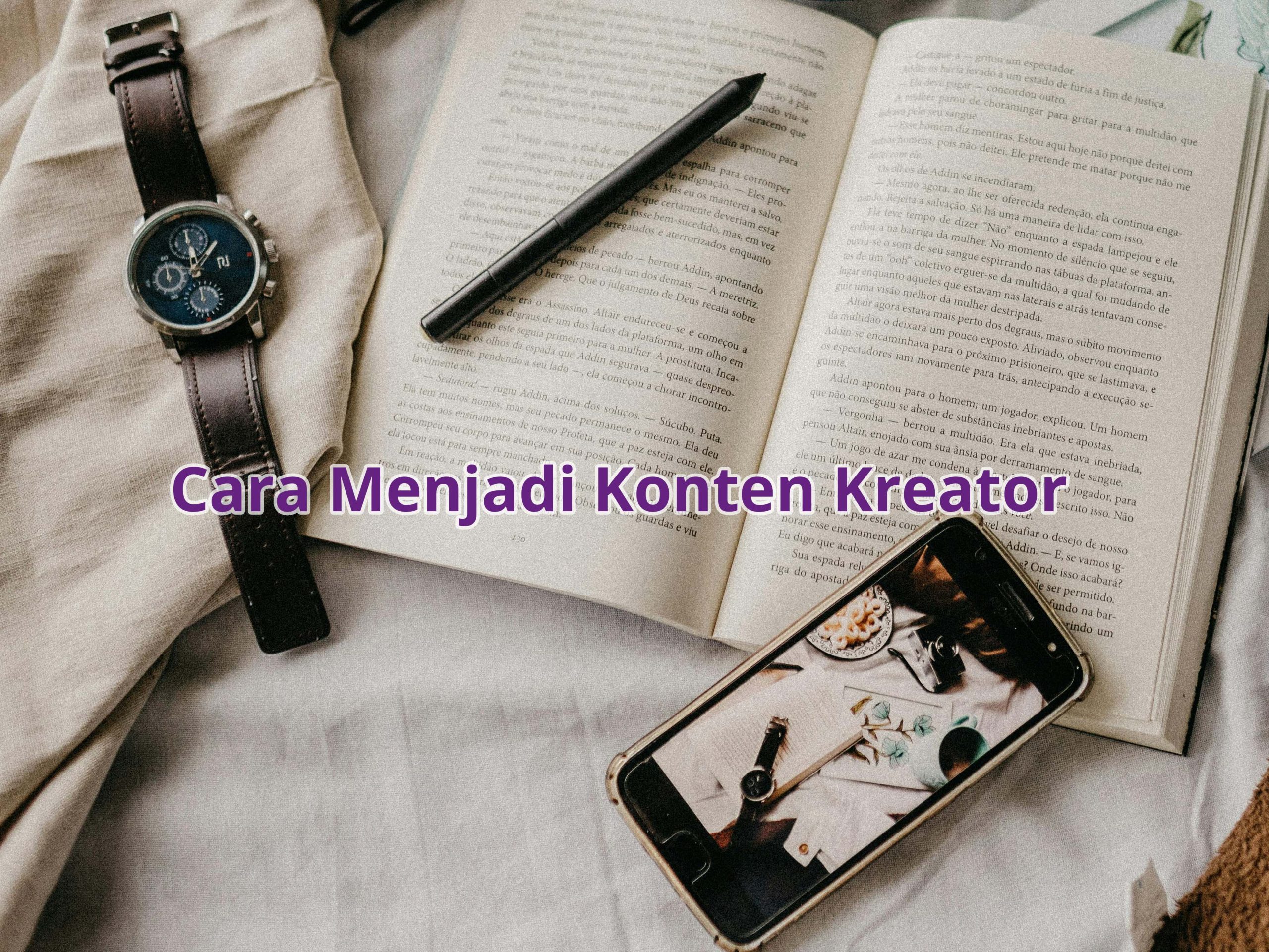 Cara Menjadi Konten Kreator, Simak Info Ini!